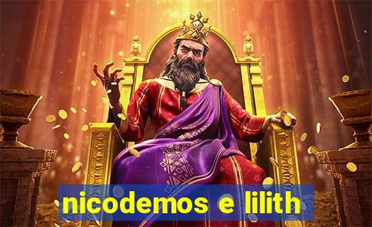 nicodemos e lilith